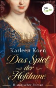 Cover-Bild zum Titel 'Das Spiel der Hofdame' von 'Karleen Koen'