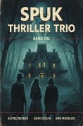 Cover-Bild zum Titel 'Spuk Thriller Trio-Band 102' von 'Alfred Bekker, Ann Murdoch, John Devlin'