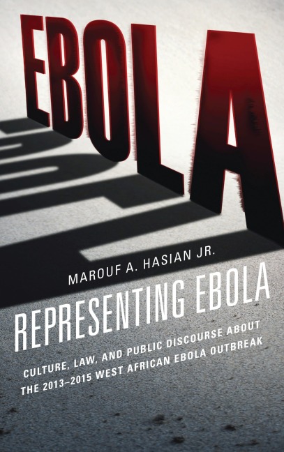 Representing Ebola - Marouf A. Hasian Jr.