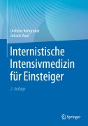 Cover-Bild zum Titel 'Internistische Intensivmedizin für Einsteiger' von 'Dietmar Reitgruber, Johann Auer'