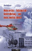 Cover-Bild zum Titel 'Mein erstes - Totalausfall - Gehirnblutung - und mein zweites Leben!' von 'Ilse Orlitsch'