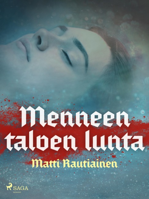Menneen talven lunta - Matti Rautiainen