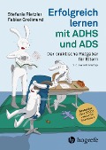 Erfolgreich lernen mit ADHS und ADS - Stefanie Rietzler, Fabian Grolimund