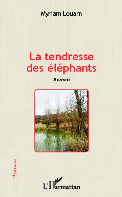 La tendresse des éléphants - Louarn