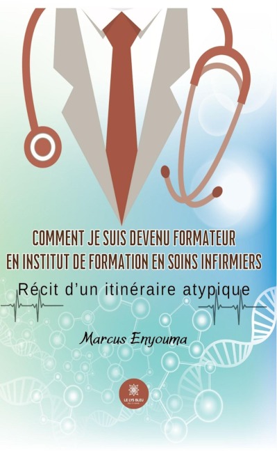 Comment je suis devenu formateur en institut de formation en soins infirmiers - Marcus Enyouma