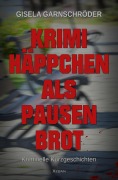 Cover-Bild zum Titel 'Krimihäppchen als Pausenbrot' von 'Gisela Garnschröder'