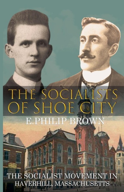 The Socialists of Shoe City - E. Philip Brown