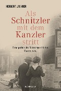 Cover-Bild zum Titel 'Als Schnitzler mit dem Kanzler stritt' von 'Herbert Lackner'