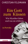 Cover-Bild zum Titel 'Ein Gott zum Küssen' von 'Christian Feldmann'