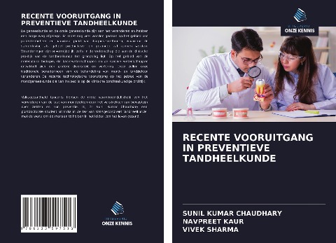 RECENTE VOORUITGANG IN PREVENTIEVE TANDHEELKUNDE - Sunil Kumar Chaudhary, Navpreet Kaur, Vivek Sharma