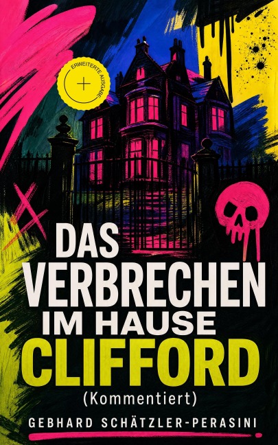 Das Verbrechen im Hause Clifford (Kommentiert) - Gebhard Schätzler-Perasini