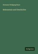 Cover-Bild zum Titel 'Bekenntnis und Geschichte' von 'Hermann Wolfgang Beyer'