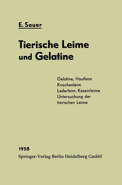 Chemie und Fabrikation der tierischen Leime und der Gelatine - Eberhard Sauer