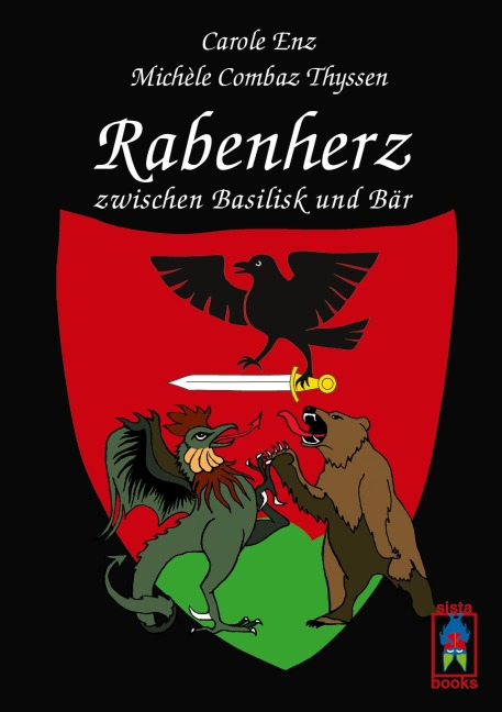 Rabenherz zwischen Basilisk und Bär - Carole Enz, Michèle Combaz Thyssen