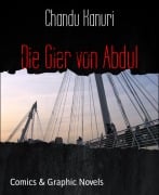 Die Gier von Abdul - Chandu Kanuri