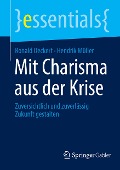 Mit Charisma aus der Krise - Ronald Deckert, Hendrik Müller