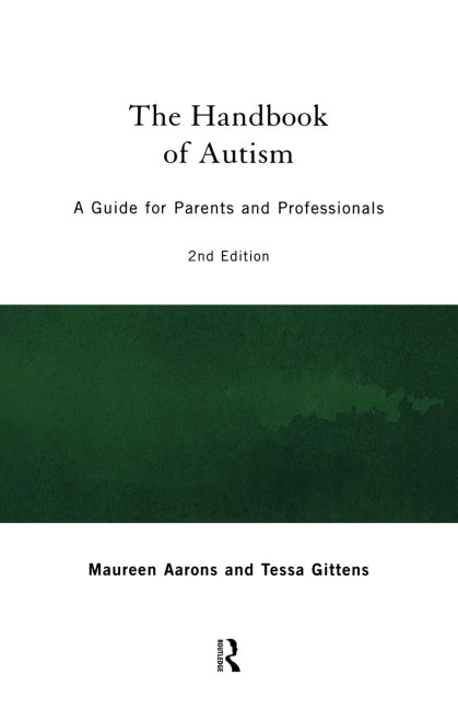 The Handbook of Autism - Maureen Aarons, Tessa Gittens