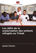 Cover-Bild zum Titel 'Les défis de la scolarisation des enfants réfugiés au Tchad' von 'Igneba Pabame'