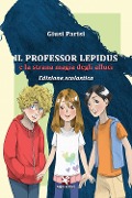 Cover-Bild zum Titel 'Il professor Lepidus e la strana magia degli alluci' von 'Giusi Parisi'
