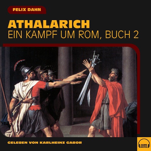 Athalarich (Ein Kampf um Rom, Buch 2) - Felix Dahn