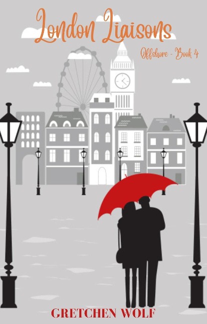 London Liaisons (Offshore, #4) - Gretchen Wolf