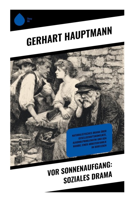 Vor Sonnenaufgang: Soziales Drama - Gerhart Hauptmann