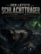 Cover-Bild zum Titel 'Der letzte Schlachtträger' von 'Vale Virex'