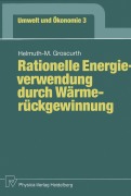 Cover-Bild zum Titel 'Rationelle Energieverwendung durch Wärmerückgewinnung' von 'Helmuth-M. Groscurth'