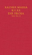 Die Prosa - Rainer Maria Rilke