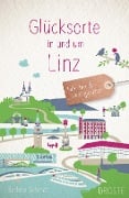 Glücksorte in und um Linz - Barbara Schinko