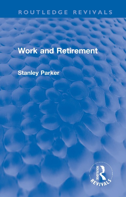 Work and Retirement - Stanley Parker