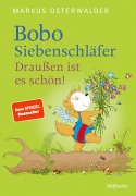 Bobo Siebenschläfer: Draußen ist es schön! - Markus Osterwalder