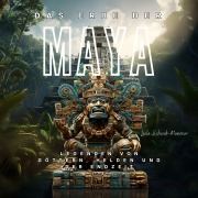 Cover-Bild zum Titel 'Das Erbe der Maya' von 'Laila Schwab-Mansour'