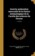 Cover-Bild zum Titel 'Insecta; publication mensuelle de la Station entomologique de la Faculté des sciences de Rennes; v. 1 1911' von ''