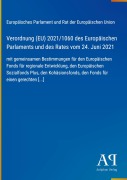 Cover-Bild zum Titel 'Verordnung (EU) 2021/1060 des Europäischen Parlaments und des Rates vom 24. Juni 2021' von 'Europäisches Parlament und Rat der Europäischen Union'