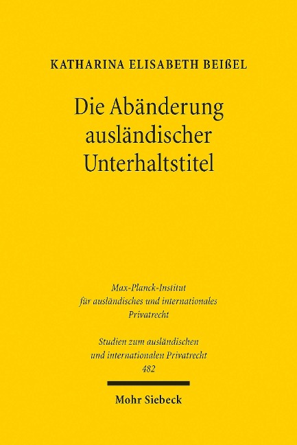 Die Abänderung ausländischer Unterhaltstitel - Katharina Elisabeth Beißel
