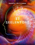 Die 13 Seelentore - Jennifer Weidmann