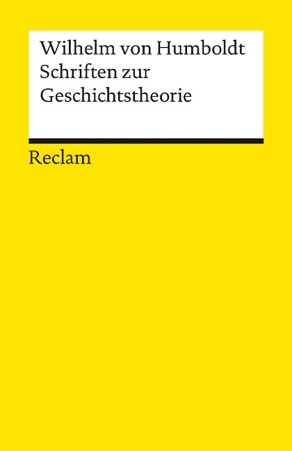 Schriften zur Geschichtstheorie - Wilhelm Von Humboldt