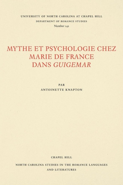 Mythe et Psychologie chez Marie de France dans Guigemar - Antoinette Knapton