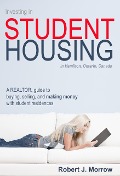 Investing in Student Housing - Robert J. Morrow
