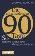 Cover-Bild zum Titel 'Die entscheidenden 90 Tage' von 'Michael Watkins'