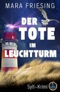 Cover-Bild zum Titel 'Der Tote im Leuchtturm' von 'Mara Friesing'