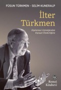 Cover-Bild zum Titel 'Ilter Türkmen - Diplomasi Ustaligindan Kanaat Önderligine' von 'Füsun Türkmen'