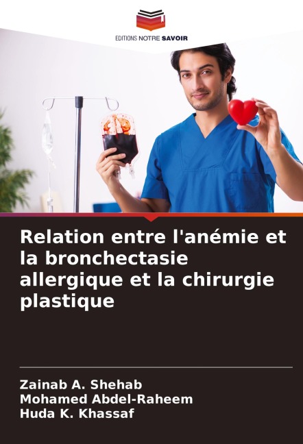 Relation entre l'anémie et la bronchectasie allergique et la chirurgie plastique - Zainab A. Shehab, Mohamed Abdel-Raheem, Huda K. Khassaf