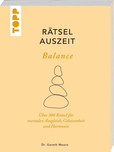 RätselAuszeit - Balance. Über 300 Rätsel für mentalen Ausgleich, Gelassenheit und Harmonie - Gareth Moore