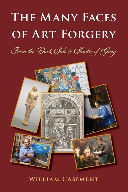 Many Faces of Art Forgery - William Casement