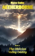Cover-Bild zum Titel 'Aetherborne Book 2: The Oblivion Valley Oddity' von 'Marco Craine'