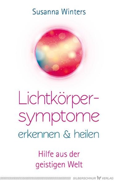 Lichtkörpersymptome erkennen und heilen - Susanna Winters
