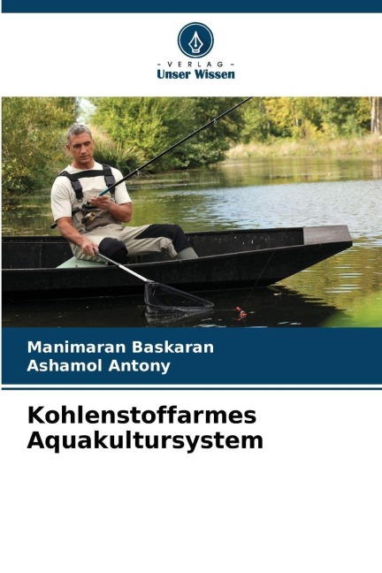 Kohlenstoffarmes Aquakultursystem - Manimaran Baskaran, Ashamol Antony