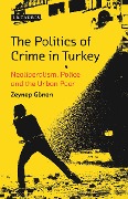 Cover-Bild zum Titel 'The Politics of Crime in Turkey' von 'Zeynep Gönen'